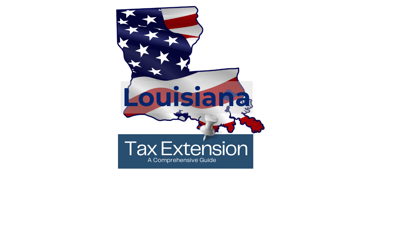 Louisiana State Map with a post it overlay that states Tax Extension Guide