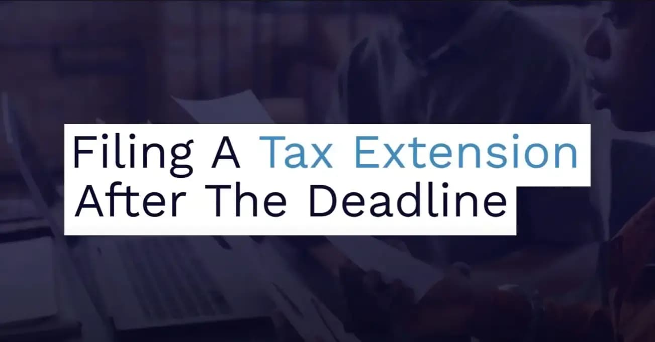 filing a tax extension after the deadline